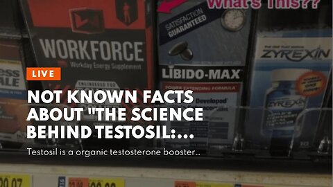 Not known Facts About "The Science Behind Testosil: How It Boosts Energy and Stamina"