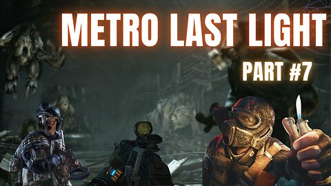 Metro Last Light #Part 7