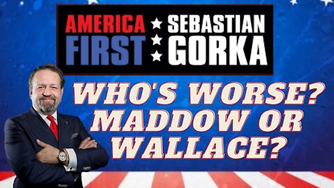 Who's worse? Maddow or Wallace? Sebastian Gorka on AMERICA First