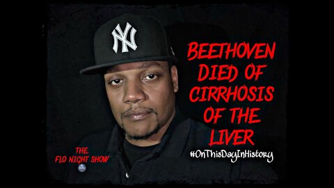 Beethoven Died Of Cirrhosis Of The Liver #OnThisDayInHistory #TheFloNightShow 🌚