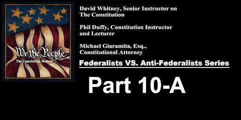 We The People | Federalists VS Anti-Federalists | #10-A