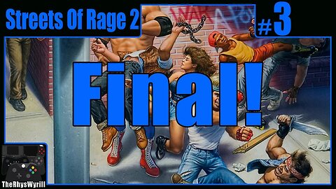 Streets Of Rage 2 Playthrough | Part 3 [FINAL]