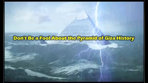 Don't Be a Fool by the Pyramid of Giza History
