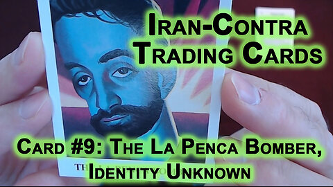 Reading “Iran-Contra Scandal" Trading Cards, Card #9: The La Penca Bomber, Identity Unknown [ASMR]