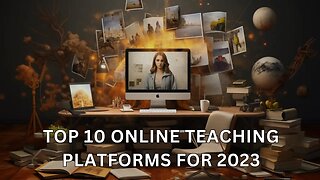 Top 10 Online Teaching Platforms for 2023: A Comprehensive Guide for Aspiring Tutors and Educators