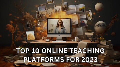 Top 10 Online Teaching Platforms for 2023: A Comprehensive Guide for Aspiring Tutors and Educators