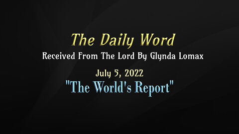 Daily Word - 7.5.2022 - "The World's Report"