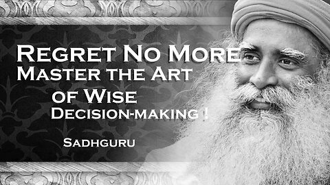 SADHGURU, Illuminating Decision Making How to Make Choices with Confidence