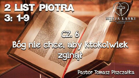 2 list Piotra 3:1-9 Bóg nie chce aby ktokolwiek zginął