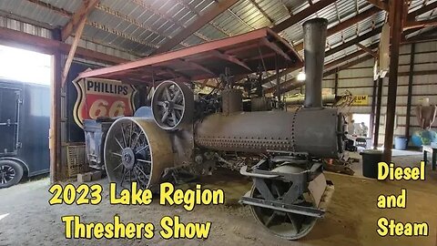2023 Lake Region Threshers Show Diesel and Steam