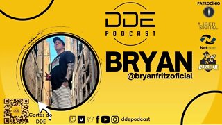 EP 114 - BRYAN FRITZ // DDE PODCAST