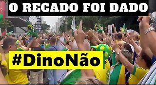 O Brasil deu o recado aos Senadores/NÃO ao Comunista DINO no Supremo