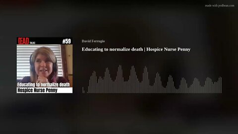 Educating to normalize death | Hospice Nurse Penny