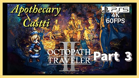 Lets Play OCTOPATH TRAVELER II (Castti) (PS5) - Episode 03