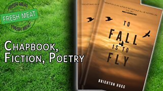 [Chapbook] To Fall is to Fly by Brighton Hugg | #FMF