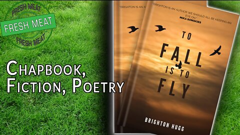 [Chapbook] To Fall is to Fly by Brighton Hugg | #FMF