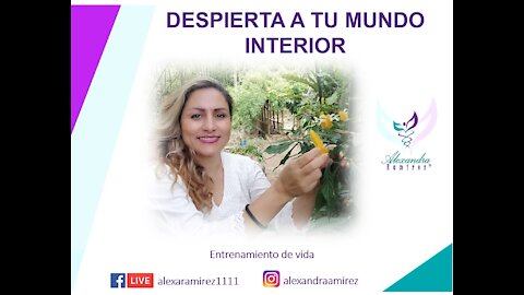 DESPIERTA A TU MUNDO INTERIOR ALEXANDRA RAMIREZ LIVE FACEBOOK