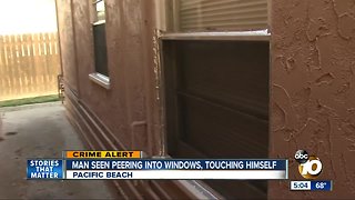 Man seen peering into Pacific Beach home, touching himself