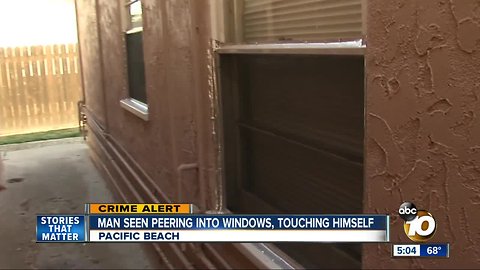 Man seen peering into Pacific Beach home, touching himself