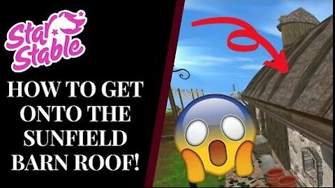 How To Get ONTO The SUNFIELD BARN ROOF! Star Stable Quinn Ponylord