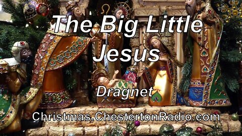 The Big Little Jesus - Dragnet - Christmas