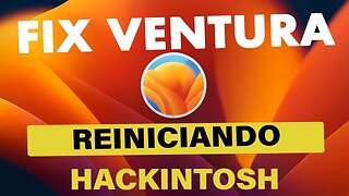 💥 VENTURA TRAVANDO OU REINICIANDO APÓS INSTALAÇÃO HACKINTOSH 👉 FAÇA ESSE AJUSTE PARA RESOLVER 👊