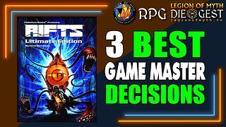 3 BEST decisions by RIFTS game masters