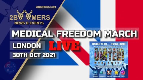 MEDICAL FREEDOM MARCH LONDON - 30TH OCTOBER 2021 - LIVE