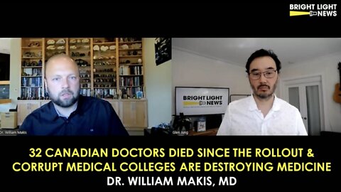 Dr. William Makis - 32 Canadian Doctors Died & Corrupt Medical Colleges Are Destroying Medicine