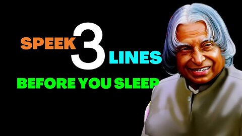 Speak 3 lines before you sleep | APJ Abdul Kalam Motivational Quotes, Speach | Life changing quote |