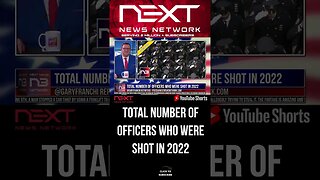 Total Number of Officers Who Were Shot in 2022 #shorts