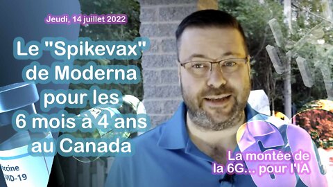 Moderna autorisé pour les 6 mois à 4 ans, au Canada -- "Live" du 14 juillet 2022