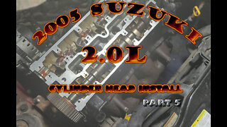 2005 Suzuki Forenza 2.0L Part 5 ( Cylinder Head Install )