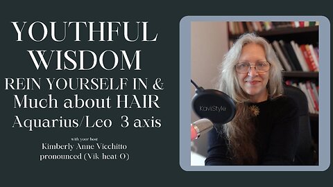 Aquarius 3. Leo 3. Youthful Wisdom. Much about Hair. Astrology. Symbol. Podcast. Sabian Degree