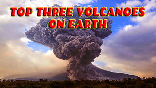 Top Three Volcanoes On Earth
