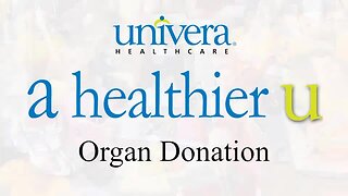 A Healthier U: Univera Healthcare on organ donation