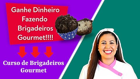 Descubra o Segredo dos Brigadeiros Gourmet! - Curso de Brigadeiro Gourmet - Tenha uma Renda Extra!!!