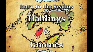 Intro to the Realms S4E22 - Halflings and Gnomes