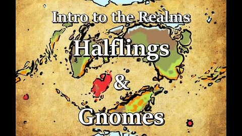 Intro to the Realms S4E22 - Halflings and Gnomes
