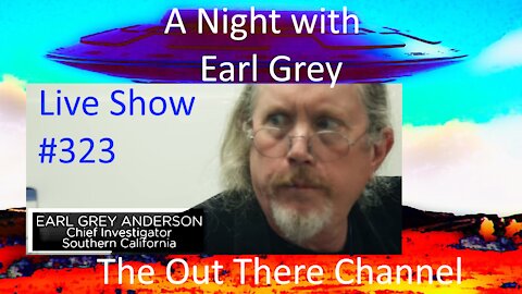 Mid-Week (USA Tues) A Night with Earl Grey - UFO cases and Topics ] - OT Chan Live#323