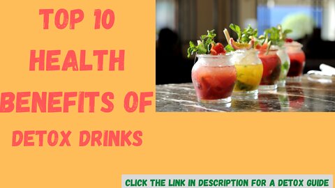 Top 10 Health Benefits of Detox Drinks...You Should Know....