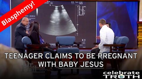 Blasphemy! Teen Girl Claims on Dr. Phil To Be Pregnant With Baby Jesus!