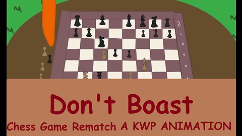 Chess Game Rematch 'Don't Brag' A KWP Animated Short