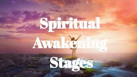 Stages of Spiritual Awakening - Are You Spiritually Awakened?