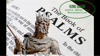 King David Wrote About the Resurrection 1000 years earlier