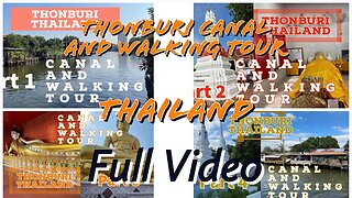 Full Video - Exploring the Canals and Alleyways of Thonburi Thailand