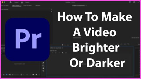 How To Make A Video Brighter Or Darker In Premiere Pro