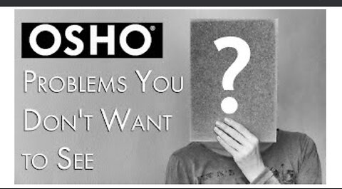 OSHO: Problems You Don't Want to See