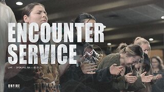 Encounter Service - The Fear of the Lord