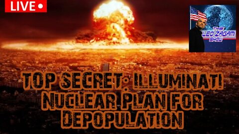 TOP SECRET (censored on Youtube): Illuminati Nuclear Plan for Depopulation